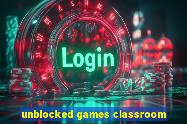 unblocked games classroom